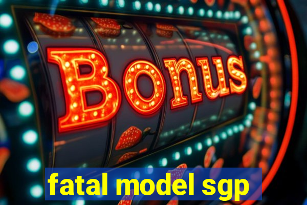 fatal model sgp